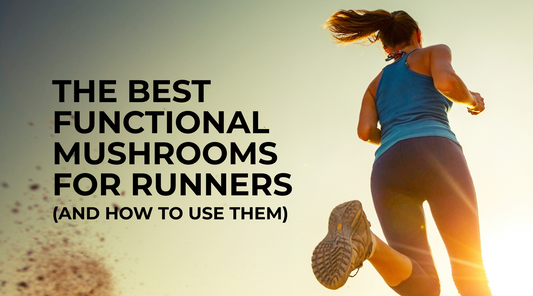 The Best Functional Mushrooms for Runners (And How to Use Them)